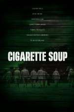 Watch Cigarette Soup Soap2day