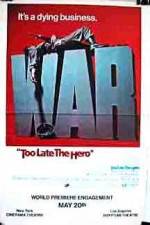Watch Too Late the Hero Soap2day