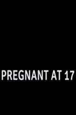 Watch Pregnant at 17 Soap2day