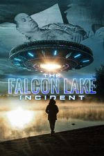 Watch The Falcon Lake Incident Soap2day