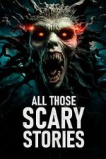 Watch All Those Scary Stories Soap2day