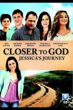 Watch Closer to God: Jessica\'s Journey Soap2day
