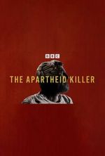 Watch The Apartheid Killer Soap2day