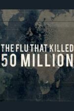 Watch The Flu That Killed 50 Million Soap2day