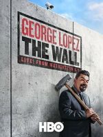Watch George Lopez: The Wall Soap2day