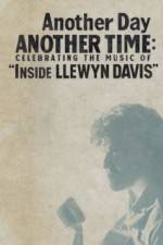 Watch Another Day, Another Time: Celebrating the Music of Inside Llewyn Davis Soap2day
