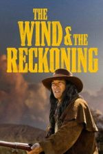 Watch The Wind & the Reckoning Soap2day