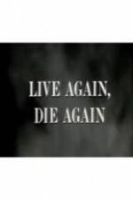 Watch Live Again, Die Again Soap2day