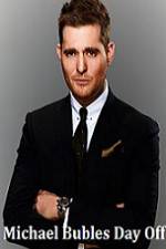 Watch Michael Bubles Day Off Soap2day