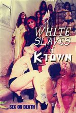 Watch White Slaves of K-Town Soap2day