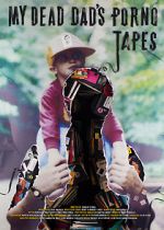 Watch My Dead Dad\'s Porno Tapes Soap2day