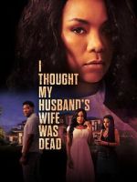 Watch I Thought My Husband\'s Wife Was Dead Soap2day