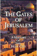 Watch The Gates of Jerusalem A History of the Holy City Soap2day