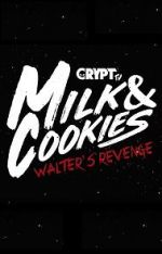 Watch Milk and Cookies: Walter\'s Revenge Soap2day