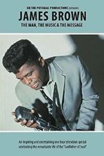 Watch James Brown - The Man, The Music & The Message Soap2day