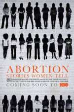 Watch Abortion: Stories Women Tell Soap2day