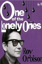 Watch Roy Orbison: One of the Lonely Ones Soap2day