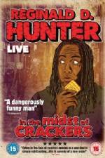 Watch Reginald D Hunter Live In the Midst of Crackers Soap2day