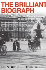 Watch The Brilliant Biograph: Earliest Moving Images of Europe (1897-1902) Soap2day