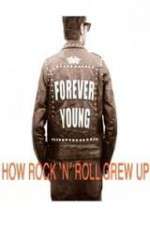 Watch Forever Young: How Rock \'n\' Roll Grew Up Soap2day