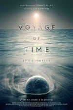 Watch Voyage of Time: Life\'s Journey Soap2day