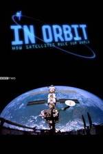 Watch In Orbit: How Satellites Rule Our World Soap2day