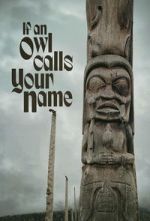 Watch If An Owl Calls Your Name Soap2day