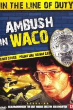Watch Ambush in Waco In the Line of Duty Soap2day