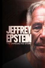 Watch Jeffrey Epstein: The Unredacted Story Soap2day