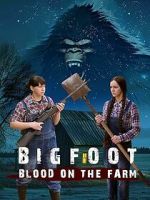 Watch Bigfoot: Blood on the Farm Soap2day
