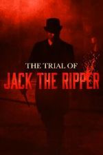 Watch The Trial of Jack the Ripper Soap2day