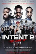 Watch The Intent 2: The Come Up Soap2day