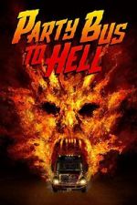 Watch Party Bus To Hell Soap2day