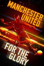 Watch Manchester United: For the Glory Soap2day