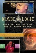 Watch Maybe Logic: The Lives and Ideas of Robert Anton Wilson Soap2day