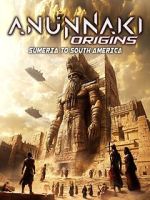 Watch Anunnaki Origins: Sumeria to South America Soap2day