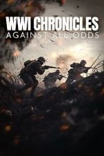 Watch WWI Chronicles: Against All Odds Soap2day
