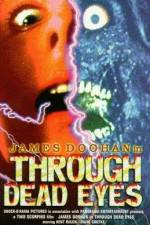 Watch Through Dead Eyes Soap2day