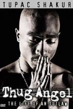 Watch Tupac Shakur Thug Angel Soap2day