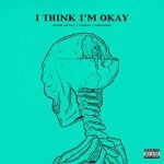 Watch Machine Gun Kelly & Yungblud & Travis Barker: I Think I\'m Okay Soap2day