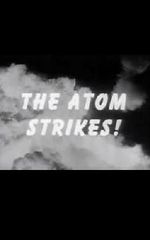 Watch The Atom Strikes! Soap2day