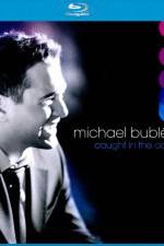Watch Michael Buble Caught In The Act Soap2day