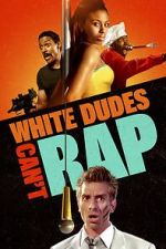Watch White Dudes Can\'t Rap Soap2day