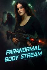 Watch Paranormal Body Stream Soap2day