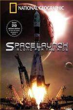 Watch National Geographic Special Space Launch - Along For the Ride Soap2day
