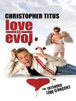 Watch Christopher Titus: Love Is Evol Soap2day