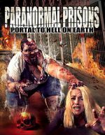 Watch Paranormal Prisons: Portal to Hell on Earth Soap2day