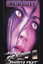 Watch Smash Cuts! Super Sci-Fi Shorts Fest Soap2day