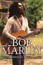 Watch Bob Marley -This Land Is Your Land Soap2day