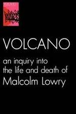Watch Volcano: An Inquiry Into the Life and Death of Malcolm Lowry Soap2day